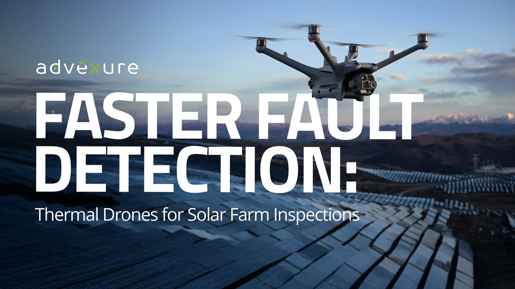 Faster Fault Detection: Thermal Drones for Solar | Advexure