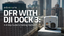 DFR with DJI Dock 3: A 4-Step Guide to Getting Started