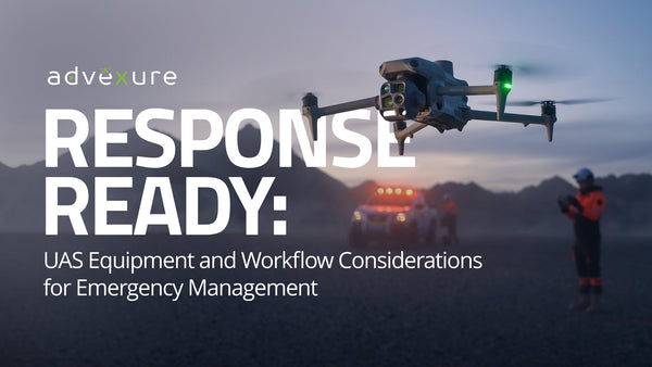 Response Ready: UAS Equipment and Workflow Considerations for Emergency Management Agencies